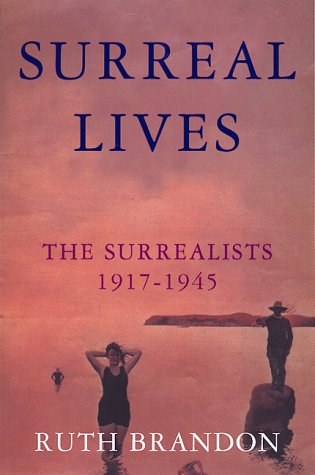 Surreal Lives: The Surrealists 1917-1945 book cover