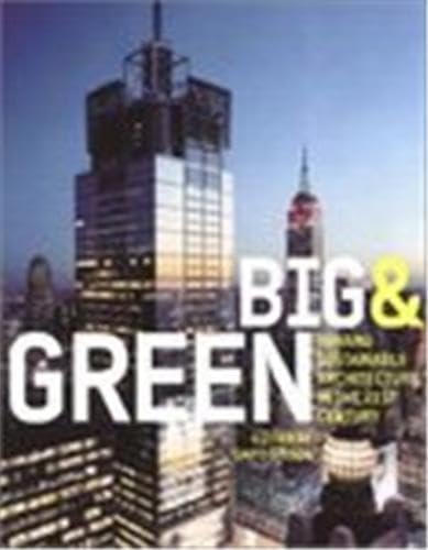 Big and Green: Toward Sustainable Architecture in the 21st Century book cover