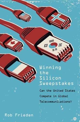 Winning the Silicon Sweepstakes: Can the United States Compete in Global Telecommunications?