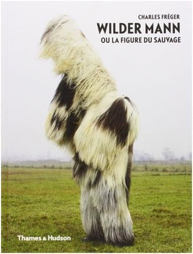 Charles FrEger Wilder Mann ou la figure du sauvage /franCais book cover