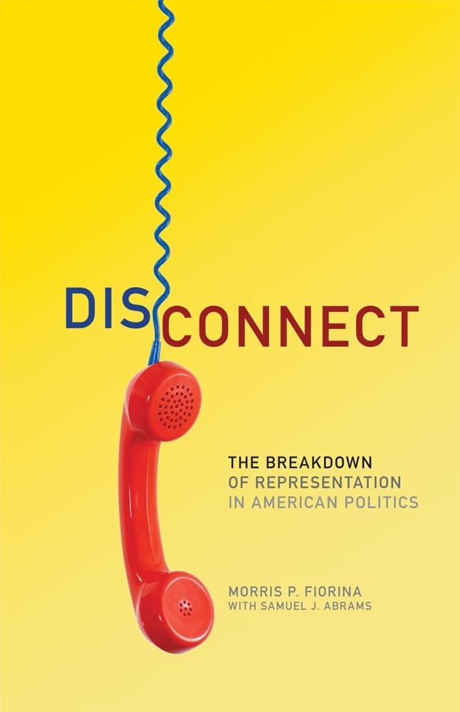 Disconnect: The Breakdown of Representation in American Politics book cover