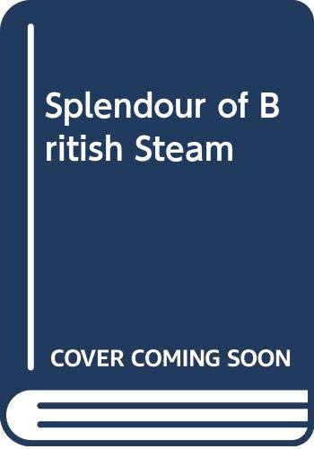 The Splendour of British steam book cover