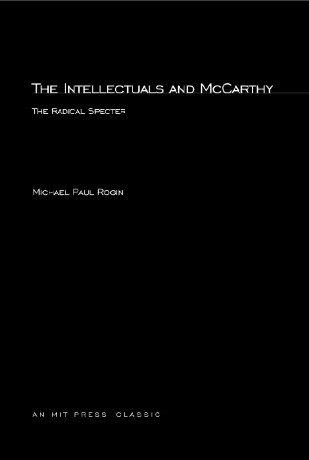 Intellectuals and McCarthy: The Radical Specter book cover