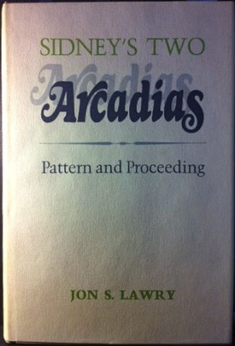 Sidney's Two Arcadias: Pattern and Proceeding, book cover