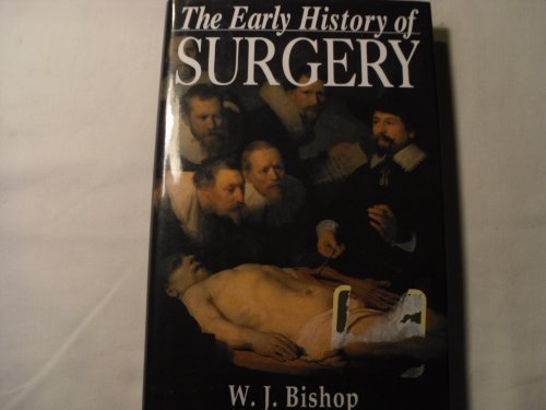 The Early History of Surgery by W.J. Bishop (1995) Hardcover book cover