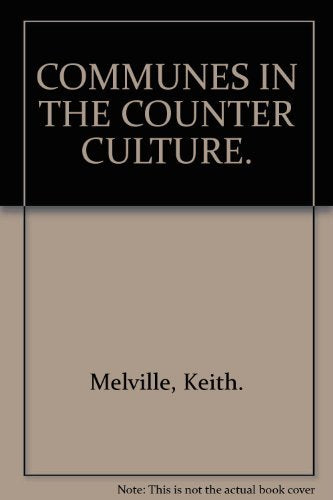 Communes in the Counter Culture: Origins, Theories, Styles of Life. book cover