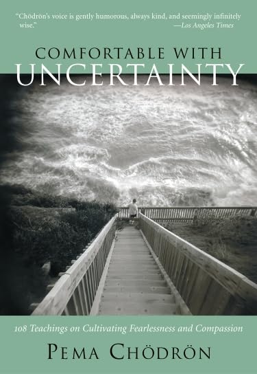 Comfortable with Uncertainty: 108 Teachings on Cultivating Fearlessness and Compassion book cover
