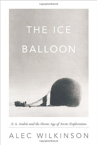 Ice Balloon: S. A. Andree and the Heroic Age of Arctic Exploration book cover