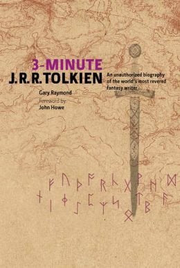 3-Minute J.R.R. Tolkien: An Unauthorized Biography of the World's Most Revered Fantasy Writer