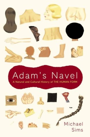 Adam's Navel: A Natural and Cultural History of the Human Form book cover