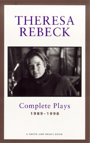 Theresa Rebeck: Complete Plays 1989-1998 book cover