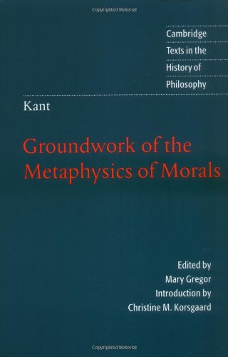 Kant: Groundwork of the Metaphysics of Morals book cover