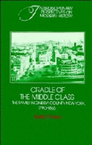 Cradle of the Middle Class: The Family in Oneida County, New York, 1790-1865 book cover