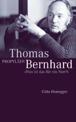 Thomas Bernhard: Was ist das für ein Narr? book cover