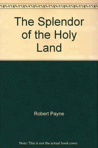 The Splendor of the Holy Land: Egypt, Jordan, Israel, Lebanon (A Cass Canfield book) book cover