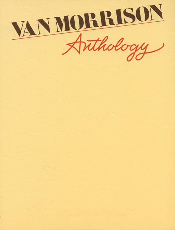 Van Morrison: Anthology | Piano/Vocal/Guitar Sheet Music Collection | Classic Rock Songbook with Lyrics and Chords | Artist Edition with 35 Songs for Piano, Voice, and Guitar Practice and Performance book cover