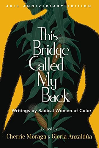 This Bridge Called My Back, Fortieth Anniversary Edition: Writings by Radical Women of Color (Anniversary) book cover