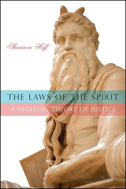 Laws of the Spirit: A Hegelian Theory of Justice