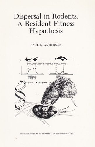 Dispersal in Rodents: A Resident Fitness Hypothesis (Special Publication)
