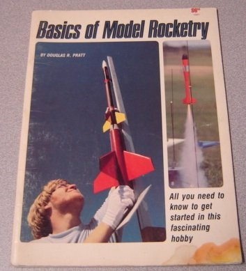 Basics of Model Rocketry: All You Need to Know to Get Started in This Fascinating Hobby book cover