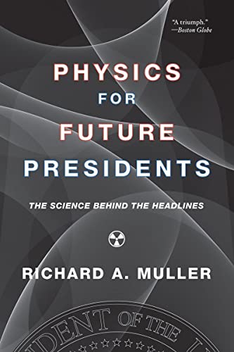 Physics for Future Presidents: The Science Behind the Headlines book cover