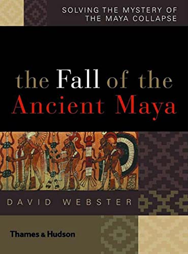 Fall of the Ancient Maya: Solving the Mystery of the Maya Collapse book cover