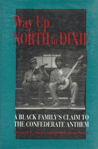 Way Up North in Dixie: A Black Family's Claim to the Confederate Anthem book cover