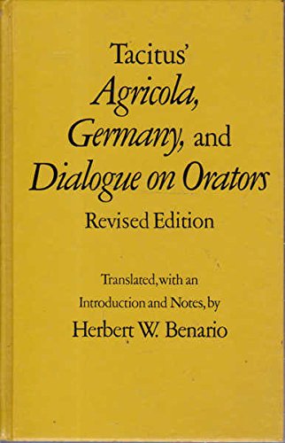 Tacitus' Agricola, Germany, and Dialogue on Orators: Agricola, Germany, and Dialogue on Oraters, Revised Ed. (Rev) book cover