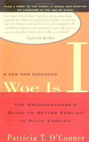 Woe Is I: The Grammarphobe's Guide to Better English in Plain English(second Edition) (Expanded) book cover