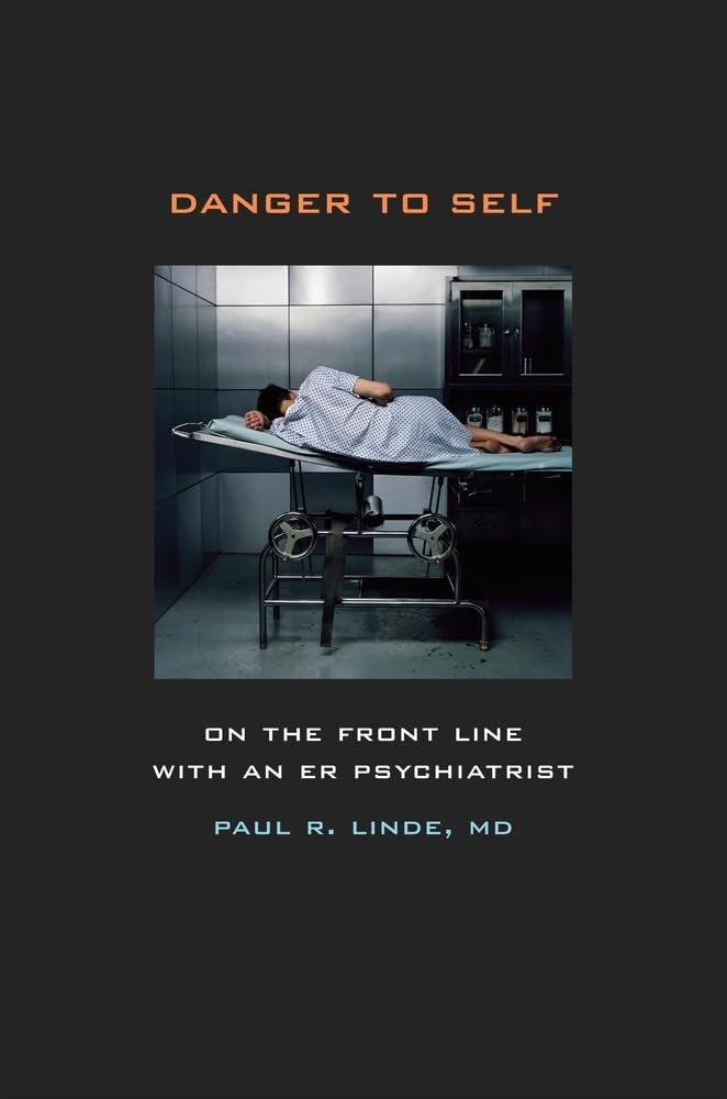 Danger to Self: On the Front Line with an Er Psychiatrist book cover