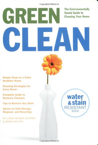 Green Clean: The Environmentally Sound Guide to Cleaning Your Home book cover