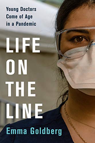 Life on the Line: Young Doctors Come of Age in a Pandemic book cover