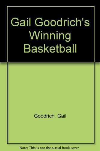 Gail Goodrich's Winning Basketball book cover