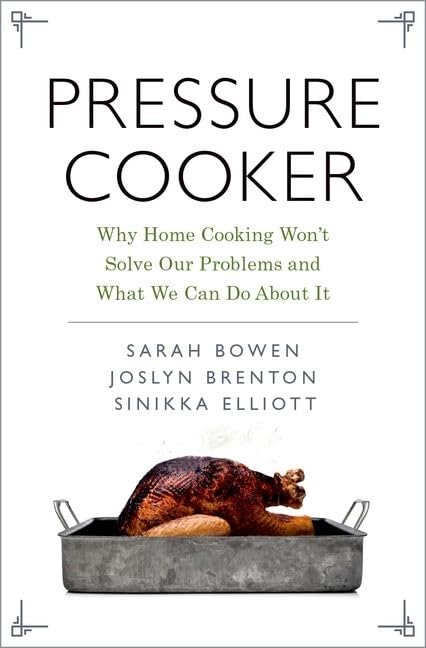 Pressure Cooker: Why Home Cooking Won't Solve Our Problems and What We Can Do about It book cover
