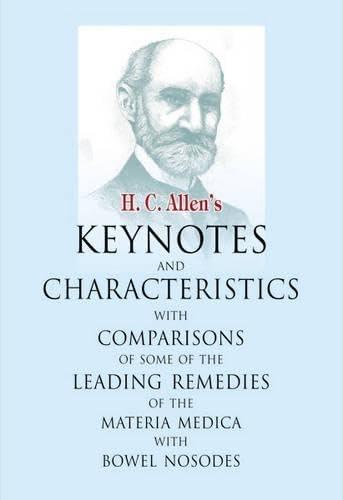 Key Notes and Characteristics with Comparisons of Some of the Leading Remedies of the Materia Medica with Nosodes