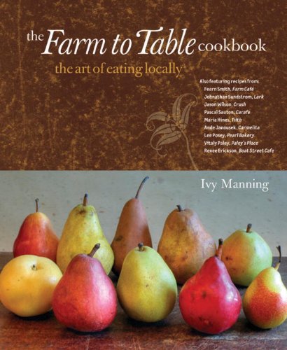 Farm to Table Cookbook: The Art of Eating Locally book cover