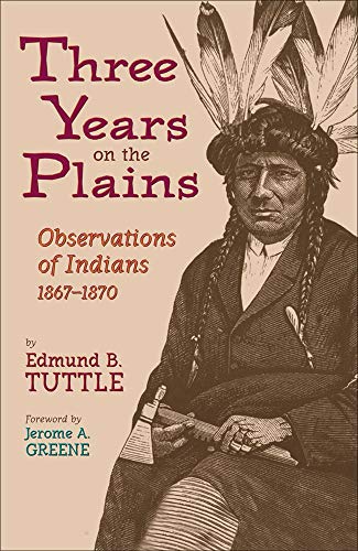Three Years on the Plains, Volume 66: Observations of Indians, 1867-1870 book cover