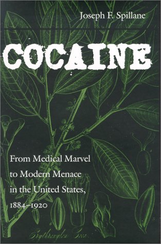 Cocaine: From Medical Marvel to Modern Menace in the United States, 1884-1920 book cover