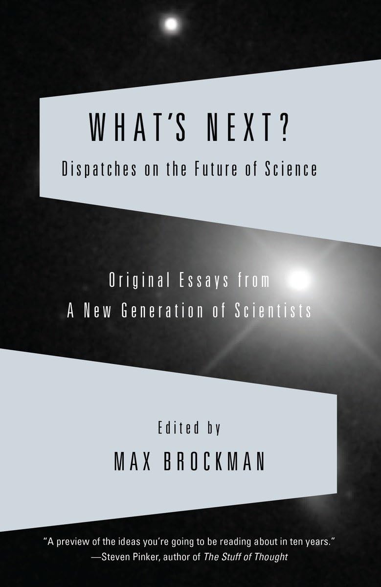 What's Next?: Dispatches on the Future of Science book cover