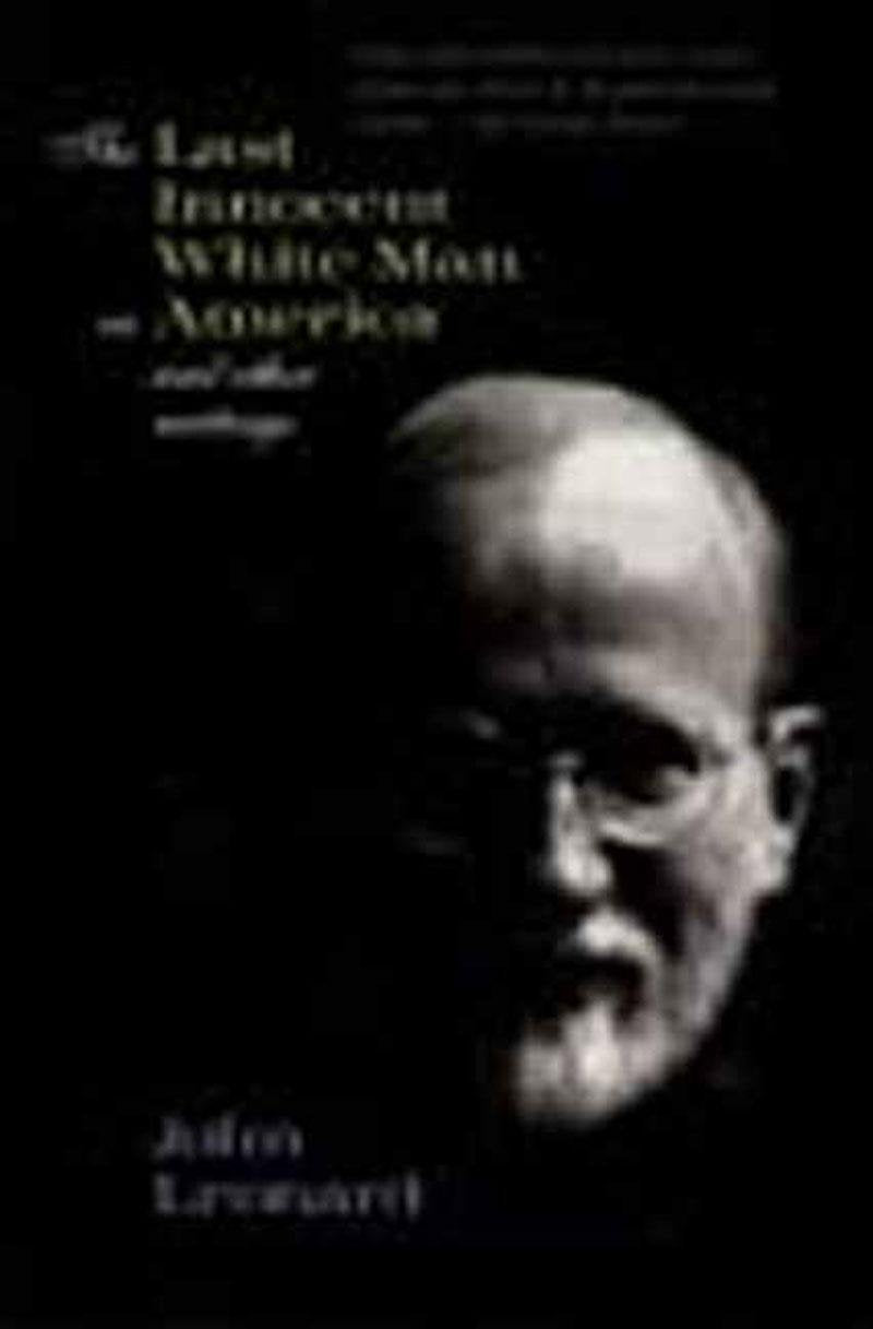 Last Innocent White Man in America: And Other Writings book cover