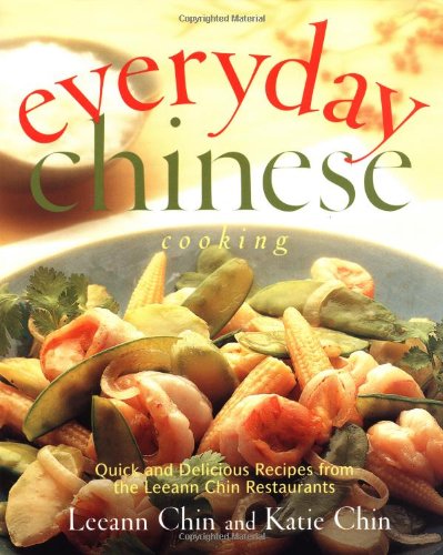 Everyday Chinese Cooking: Quick and Delicious Recipes from the Leeann Chin Restaurants book cover
