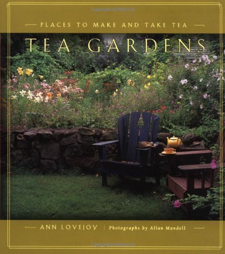 Tea Gardens: Places to Make and Take Tea book cover