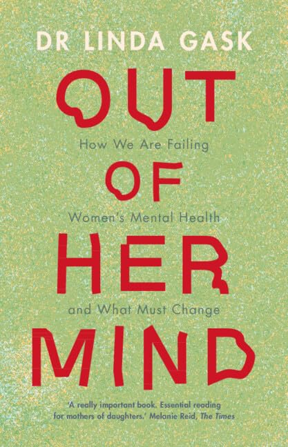Out of Her Mind: How We Are Failing Women's Mental Health and What Must Change book cover