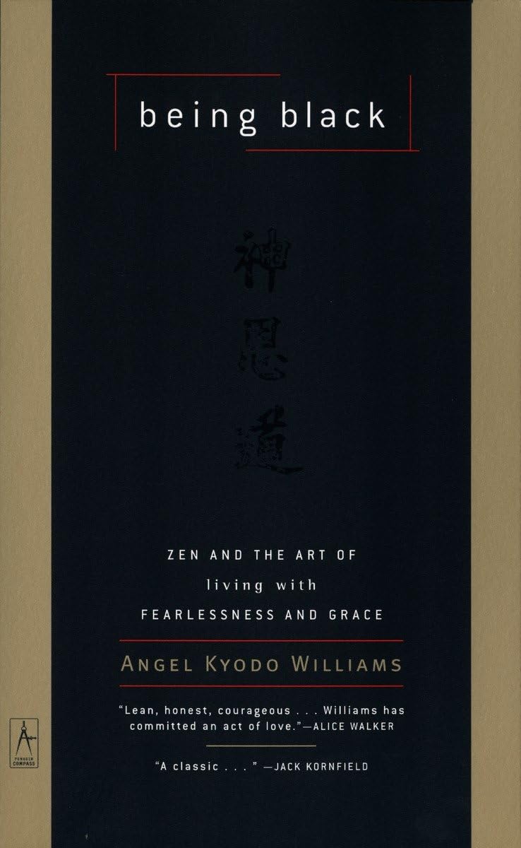 Being Black: Zen and the Art of Living with Fearlessness and Grace book cover