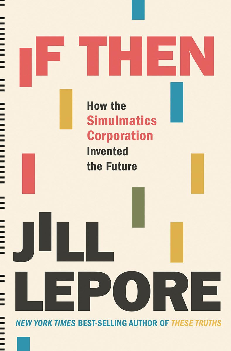 If Then: How the Simulmatics Corporation Invented the Future book cover