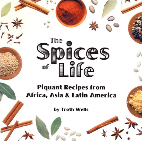 Spices of Life: Piquant Recipes from Africa, Asia & Latin America book cover