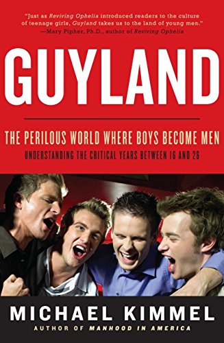 Guyland: The Perilous World Where Boys Become Men book cover