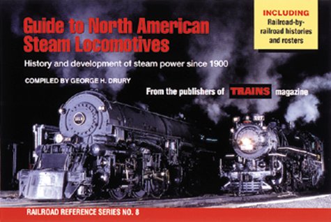 Guide to North American Steam Locomotives: History and Development of Steam Power Since 1900 book cover