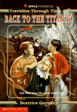 Back to the Titanic (Travelers Through Time, No. 1) book cover