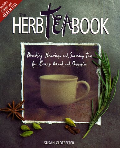 Herb Tea Book: Blending, Brewing, and Savoring Teas for Every Mood and Occasion book cover